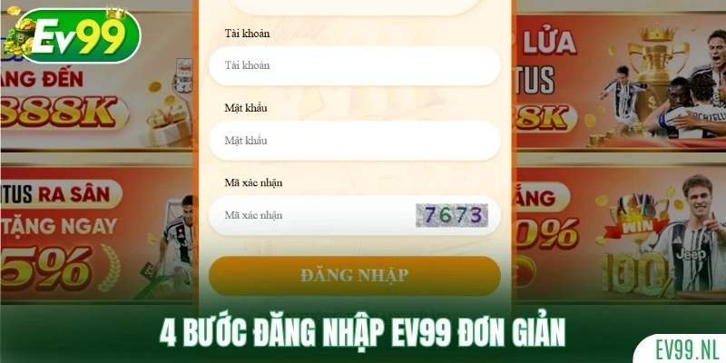 4 bước đăng nhập EV99 đơn giản