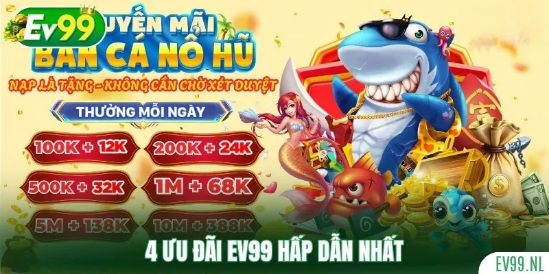 4 ưu đãi EV99 hấp dẫn nhất