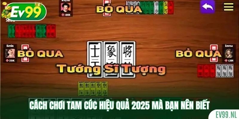 Cách chơi tam cúc hiệu quả 2025 mà bạn nên biết Cách chơi tam cúc hiệu quả 2025 mà bạn nên biết