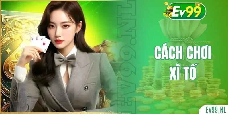 Cách chơi Xì Tố