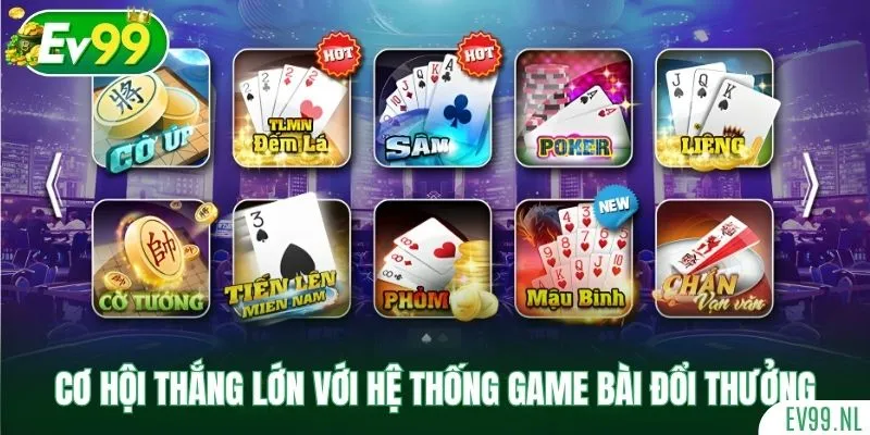 Cơ hội thắng lớn với hệ thống game bài đổi thưởng