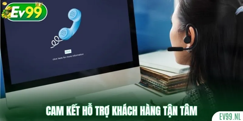 Nhà cái cam kết hỗ trợ khách hàng đầy sự tận tâm Nhà cái cam kết hỗ trợ khách hàng đầy sự tận tâm
