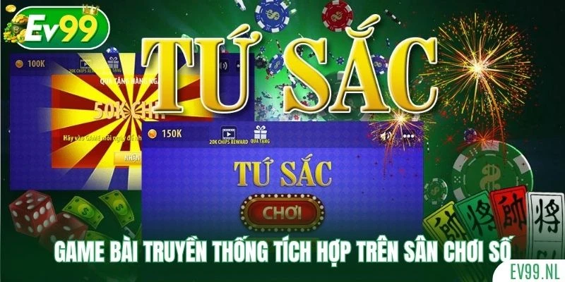 Game bài truyền thống tích hợp trên sân chơi số