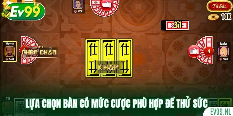 Lựa chọn bàn có mức cược phù hợp để thử sức