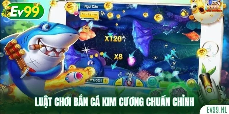 Luật chơi Bắn Cá Kim Cương chuẩn chỉnh