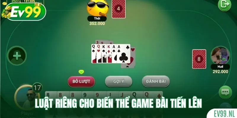 Luật riêng cho biến thể game bài Tiến Lên Luật riêng cho biến thể game bài Tiến Lên