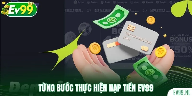 Từng bước thực hiện nạp tiền EV99