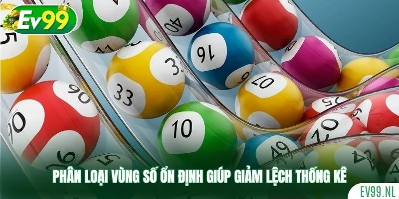 Phân loại vùng số ổn định giúp giảm lệch thống kê