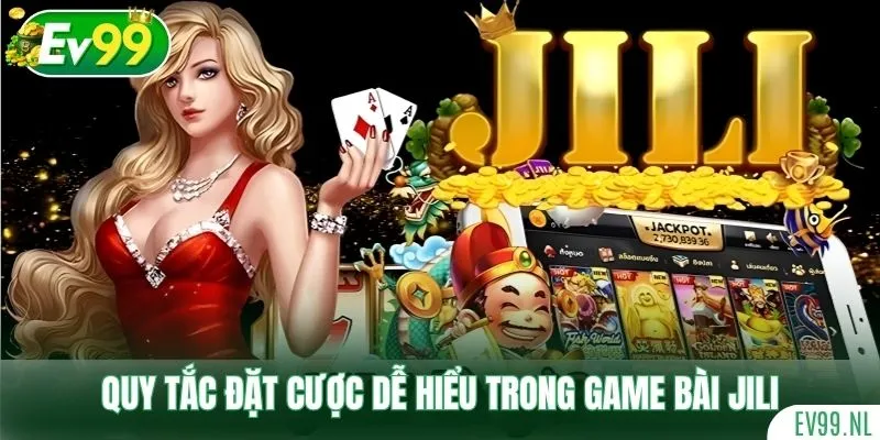 Quy tắc đặt cược dễ hiểu trong game bài Jili Quy tắc đặt cược dễ hiểu trong game bài Jili