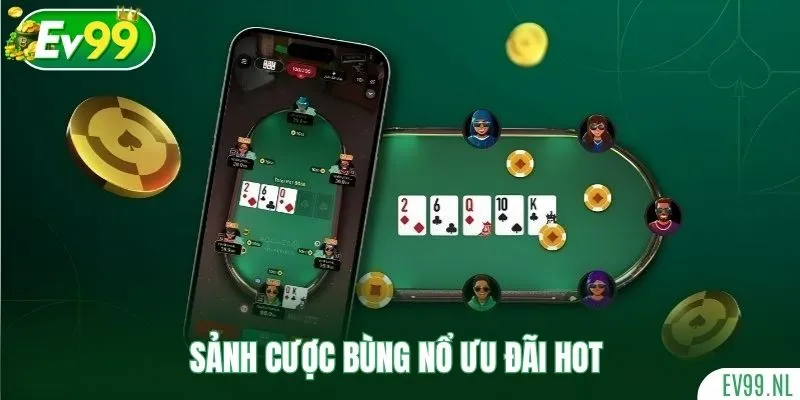 Sảnh cược bùng nổ ưu đãi hot của game bài đổi thưởng Sảnh cược bùng nổ ưu đãi hot của game bài đổi thưởng