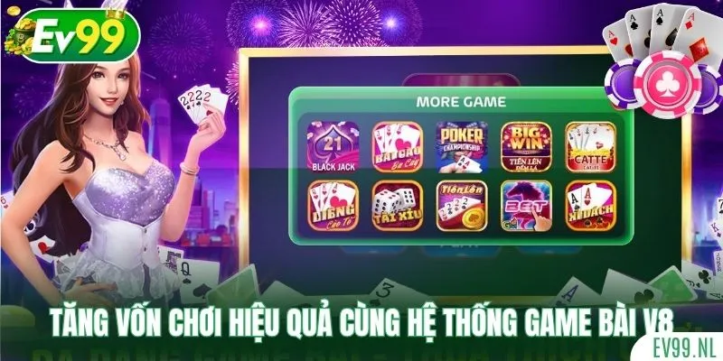 Tăng vốn chơi hiệu quả cùng hệ thống game bài V8