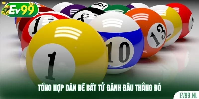 Tổng hợp dàn đề bất tử đánh đâu thắng đó